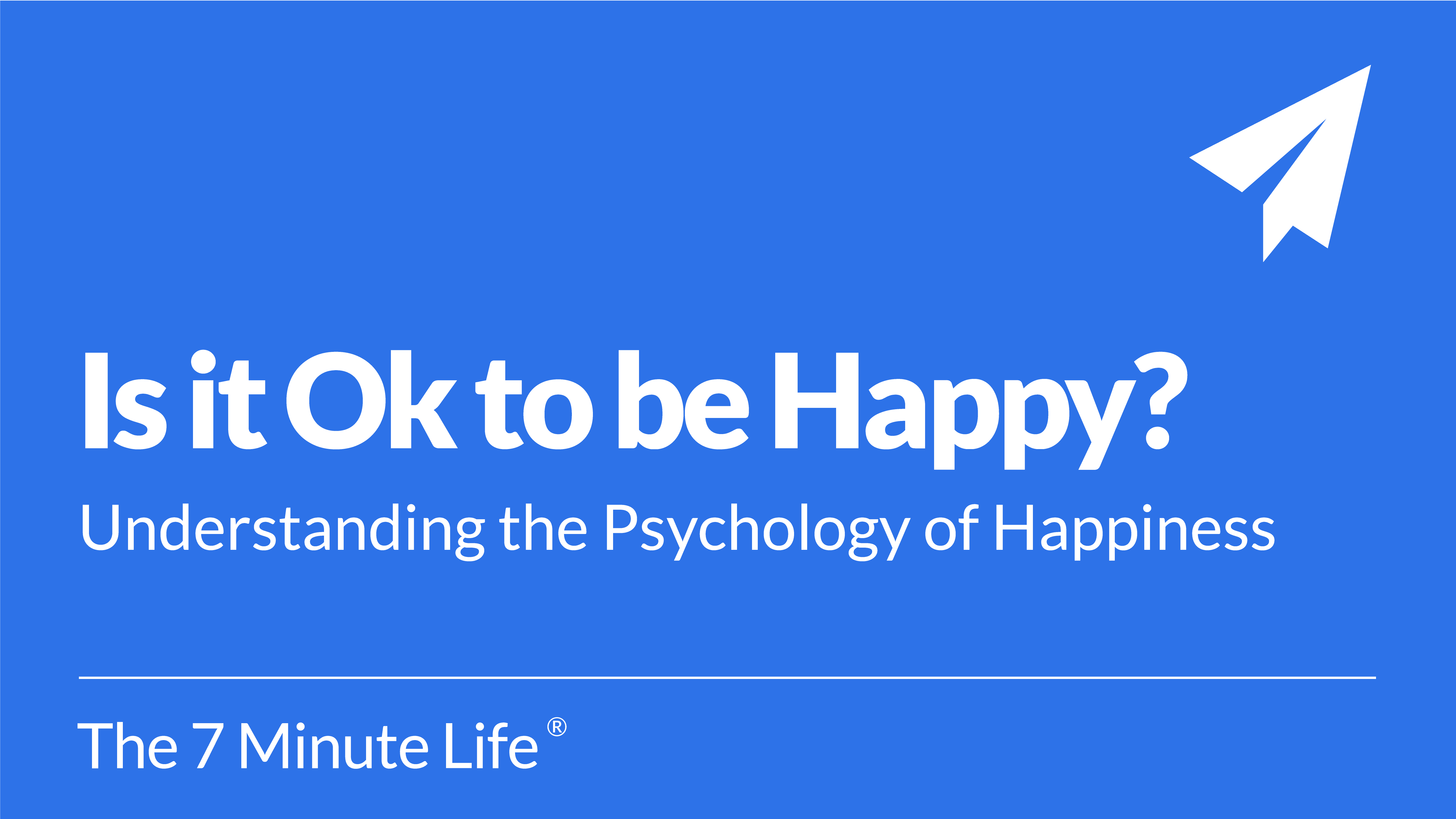 Is it OK to be Happy?
