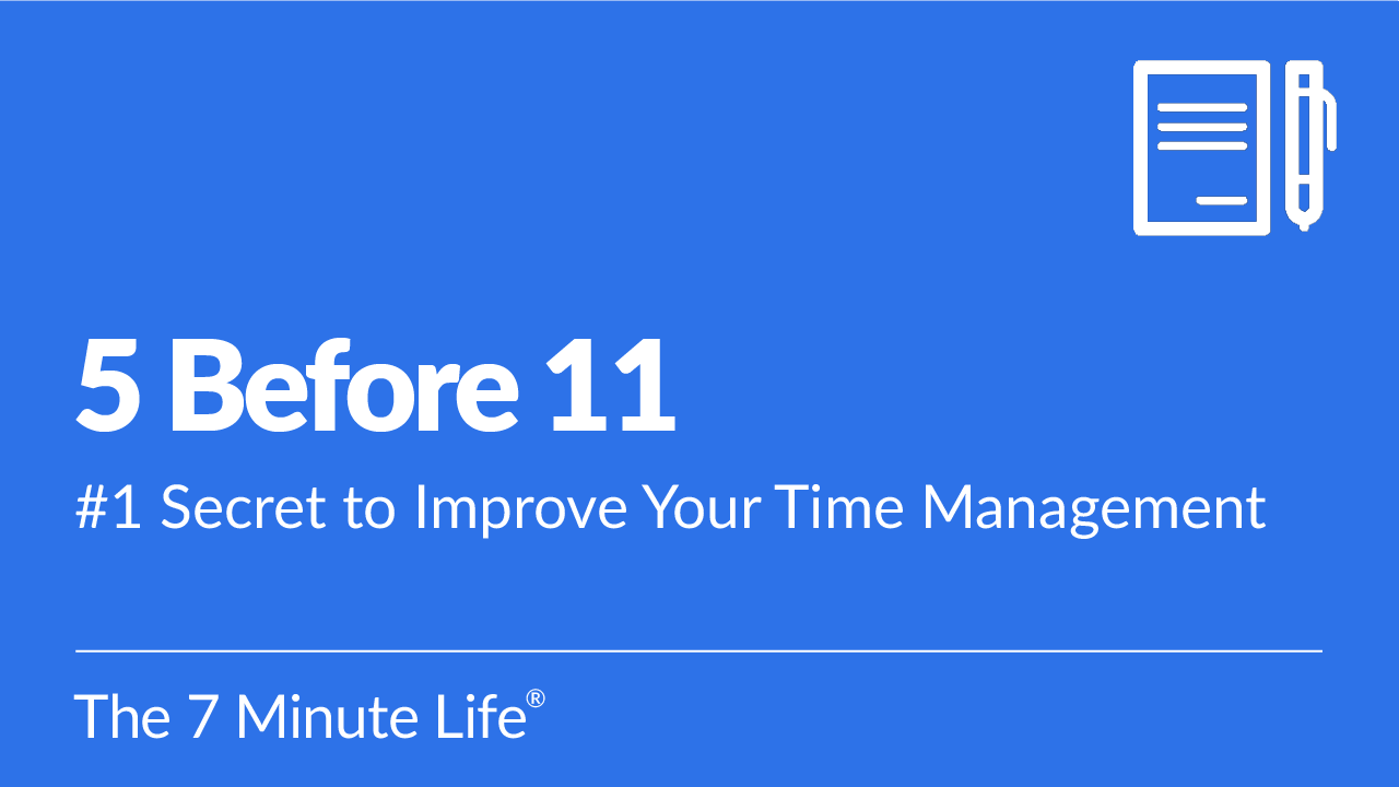 #1 Secret to Improve Your Time Management: The 5 Before 11 Checklist
