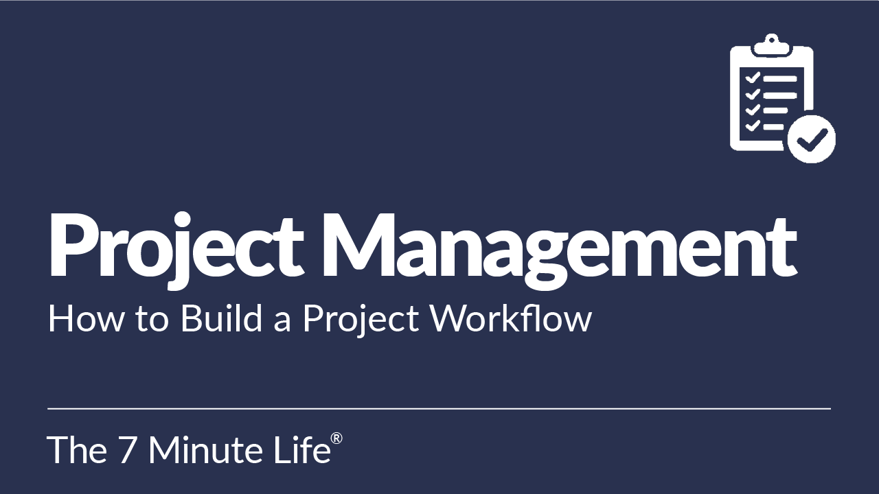 Project Management: How to Build a Project Workflow