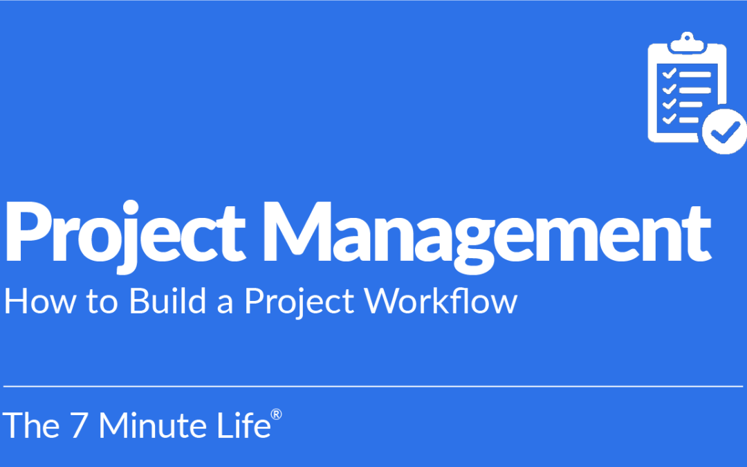 Project Management: How to Build a Project Workflow