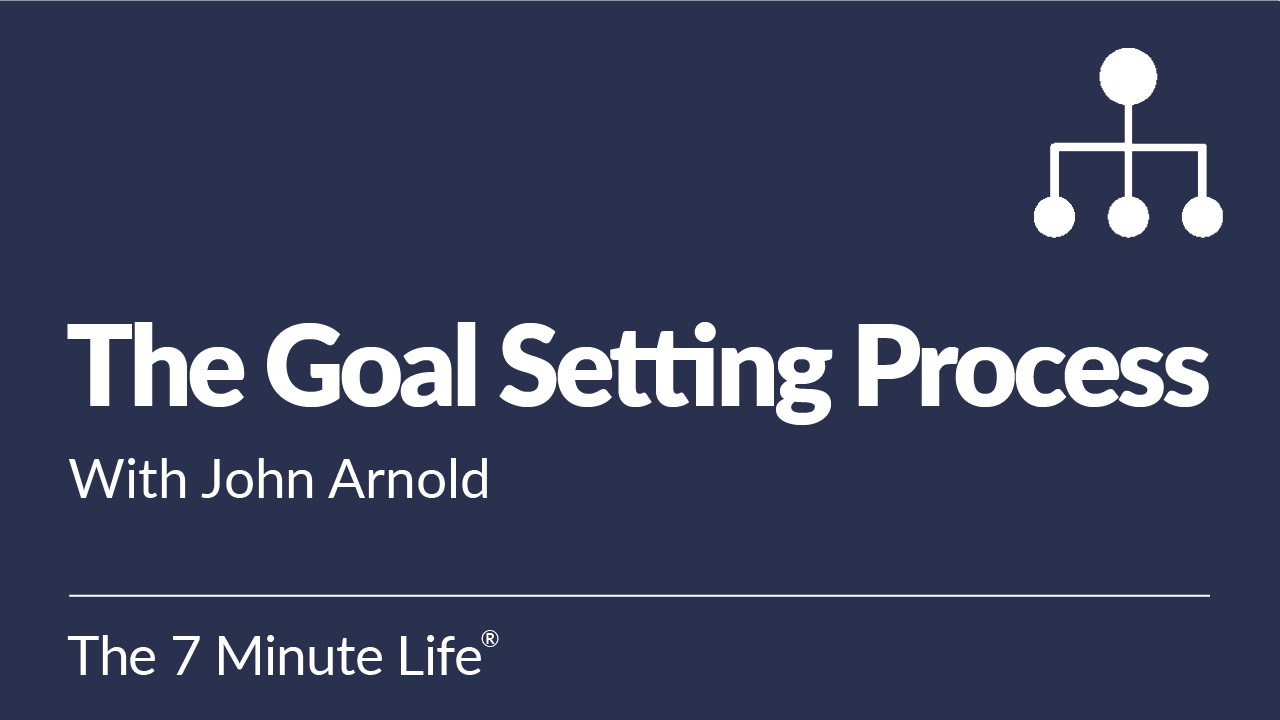 The Goal Setting Process with John Arnold