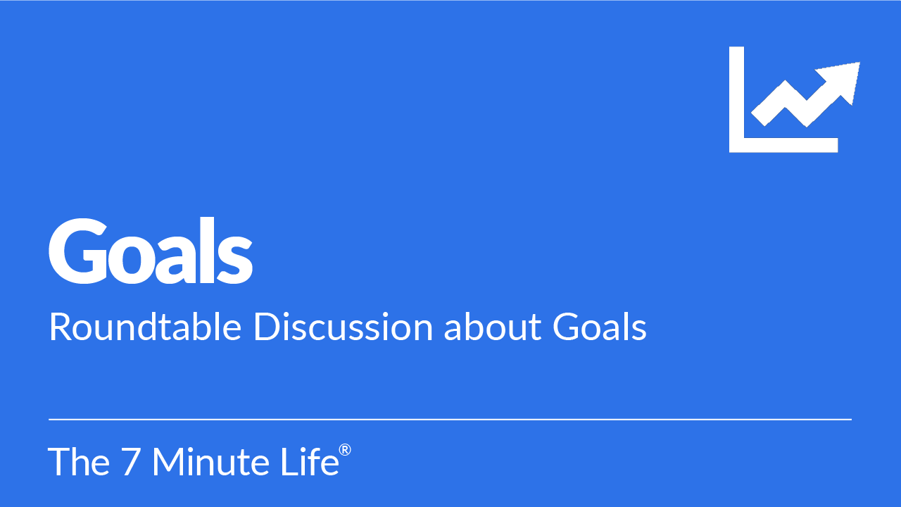 Goals: A Roundtable Discussion
