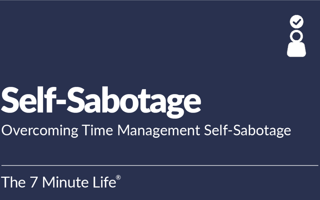 Overcoming Time Management Self-Sabotage