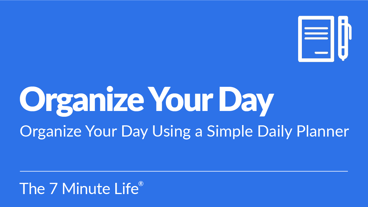 Organize Your Day Using a Simple Daily Plan: How to Use The 7 Minute Life Digital Planner