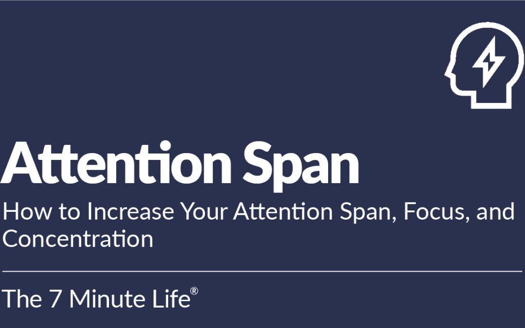 How to Increase Your Attention Span, Focus, and Concentration
