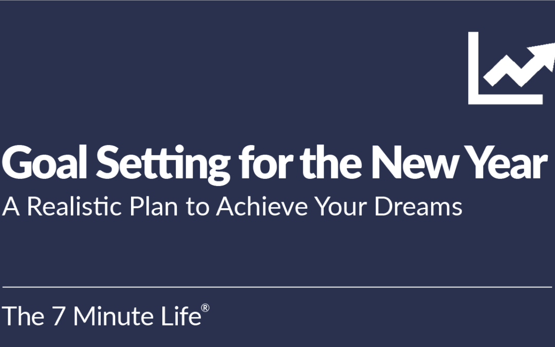 2023 Goal Setting for the New Year: A Realistic Plan to Achieve Your Dreams