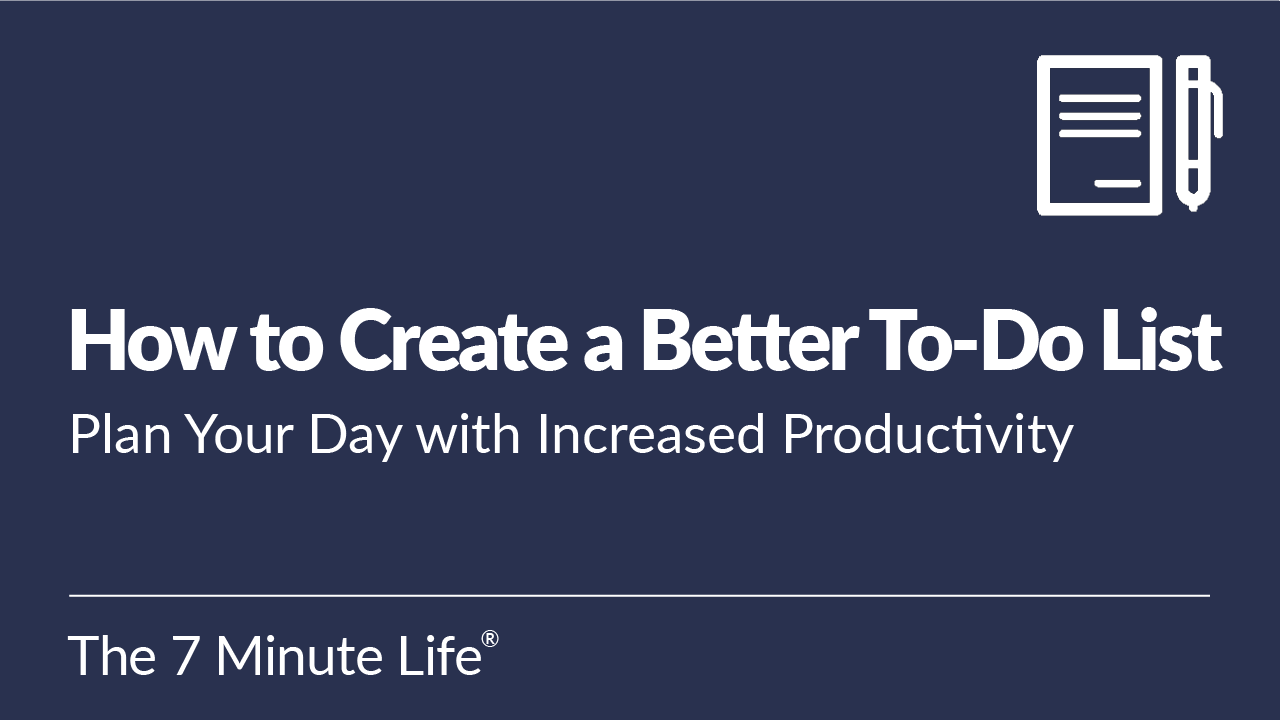 How to Create a Better To-Do List: Plan Your Day with Increased Productivity