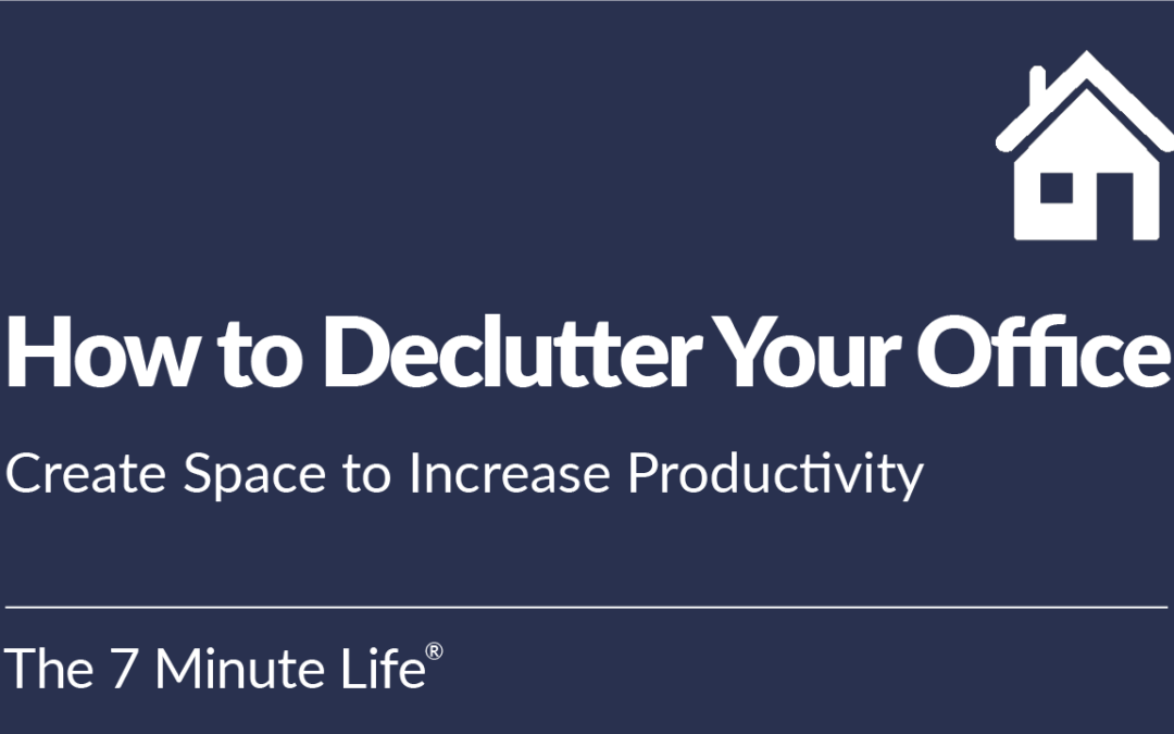 How to Declutter Your Office: Create Space to Increase Productivity
