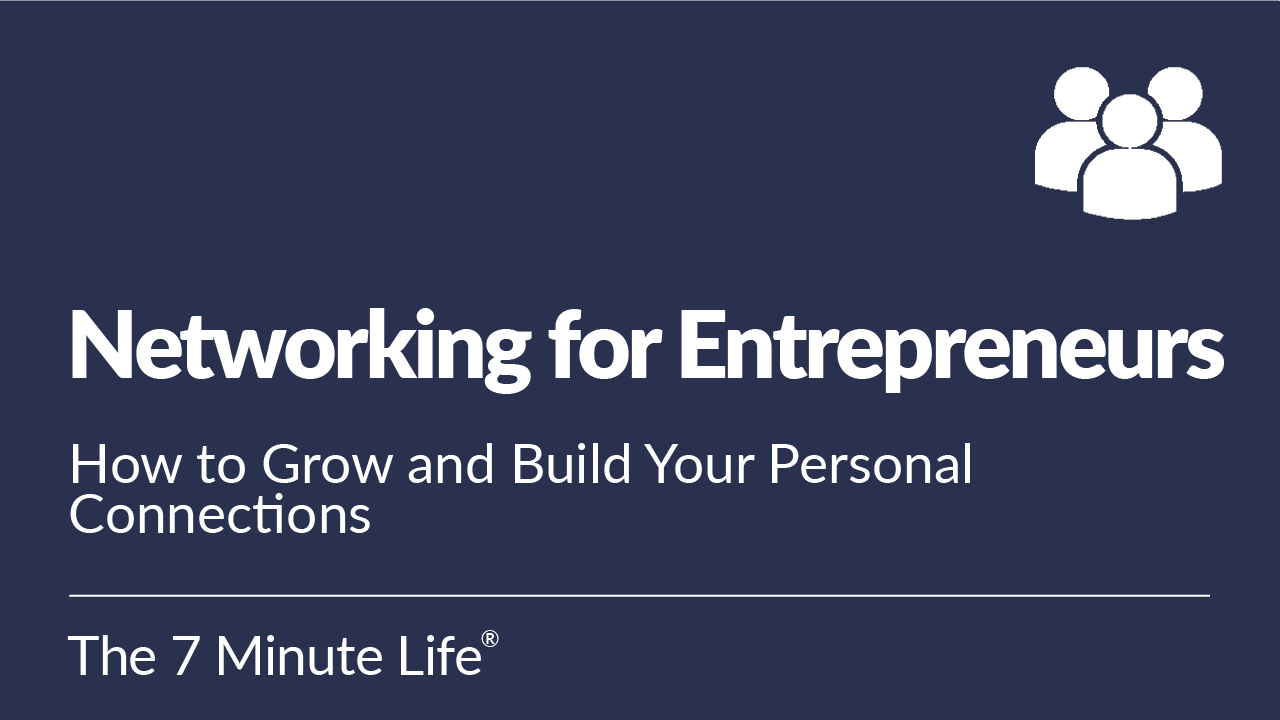 Networking for Entrepreneurs: How to Grow and Build Your Personal Connections
