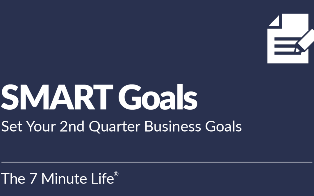 SMART Goals: Set Your 2nd Quarter Business Goals
