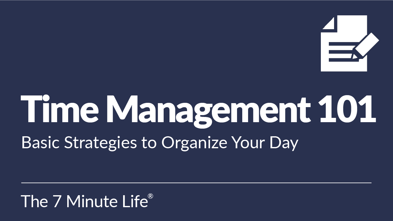 Time Management 101: Basic Strategies to Organize Your Day