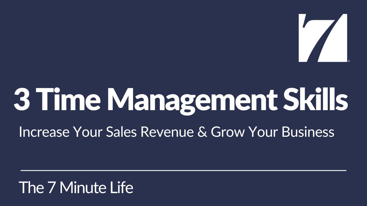 3 Time Management Skills to Increase Your Sales Revenue and Grow Your Business