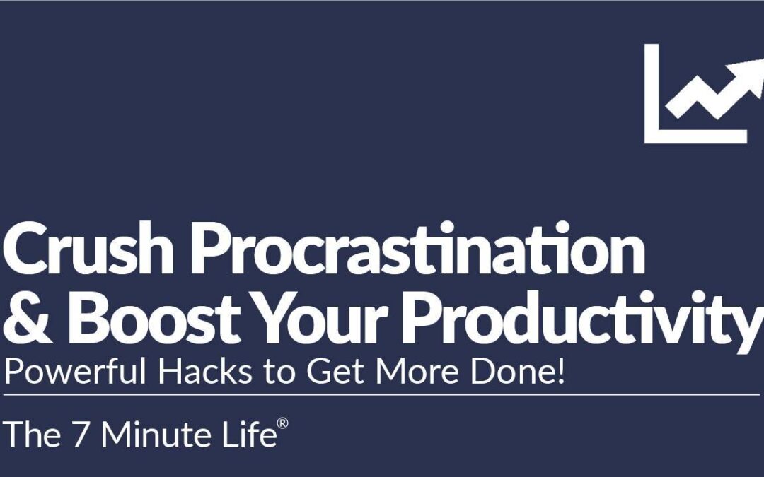 Crush Procrastination and Boost Your Productivity: Powerful Hacks to Get More Done!