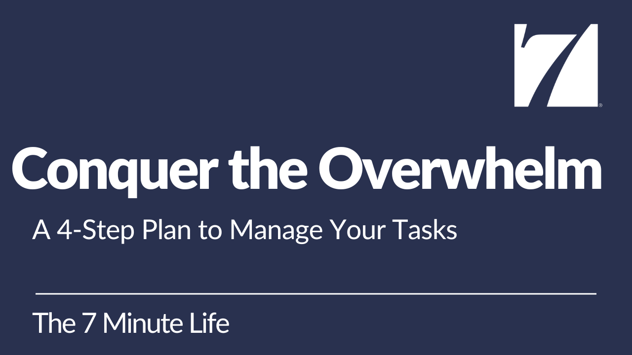 Conquer the Overwhelm: A 4-Step Plan to Manage Your Tasks